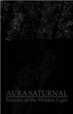 Aura Saturnal : Streams of the Hidden Light